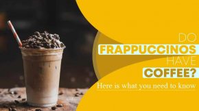 Do Frappuccinos have Coffee