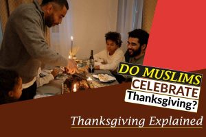 Do Muslims Celebrate Thanksgiving