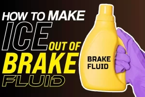 How To Make Ice Out Of Brake Fluid