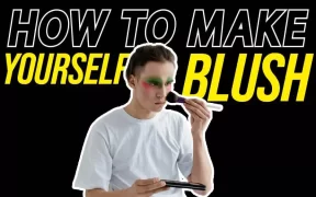 How To Make Yourself Blush