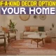 One Of A Kind Decor Options For Your Home