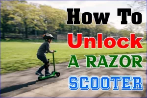 How To Unlock A Razor Scooter