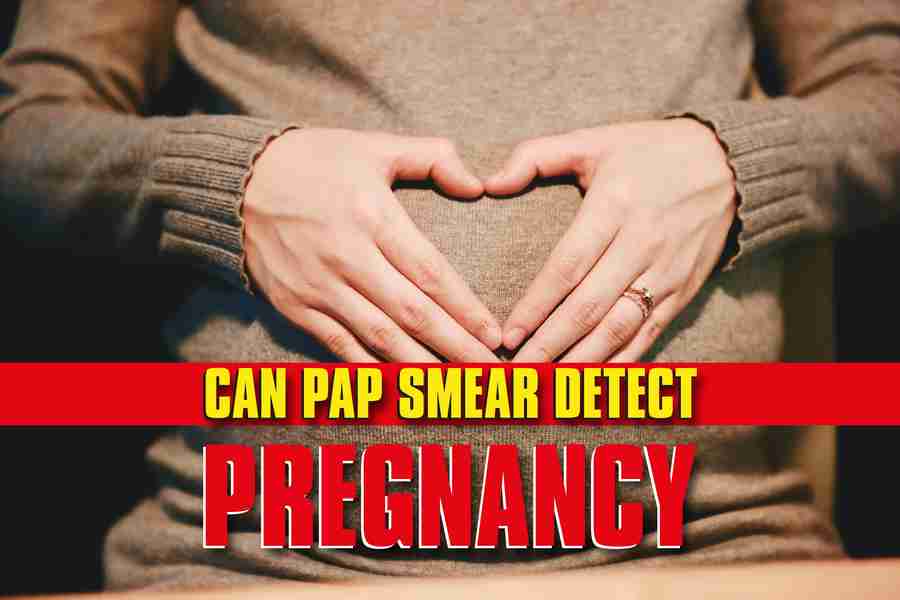 Can Pap Smear Detect Pregnancy