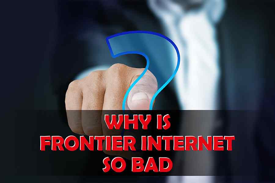 Why Is Frontier Internet So Bad